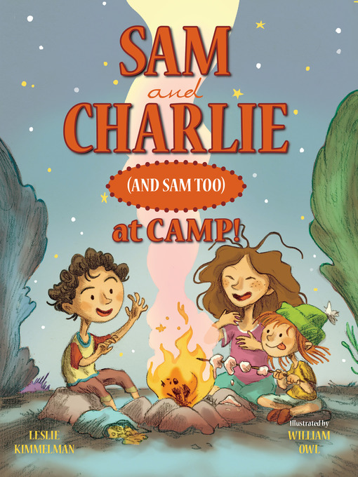 Title details for Sam and Charlie (and Sam Too) at Camp! by Leslie Kimmelman - Available